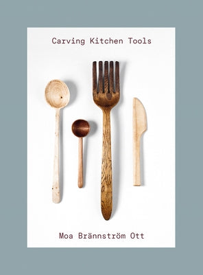 Carving Kitchen Tools by Ott, Moa Brännström