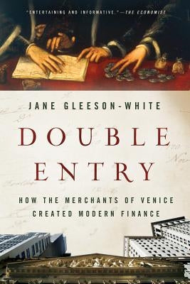Double Entry: How the Merchants of Venice Created Modern Finance Paperback W. W. Norton & Company