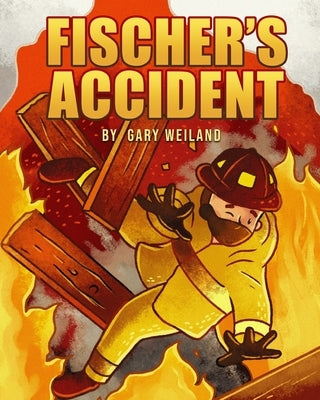 Fischer's Accident Paperback Gary Weiland