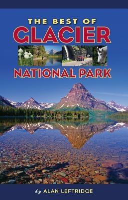 The Best of Glacier National Park Paperback Farcountry Press