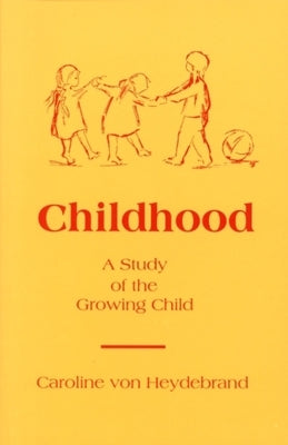 Childhood: A Study of the Growing Child Paperback Anthroposophic Press