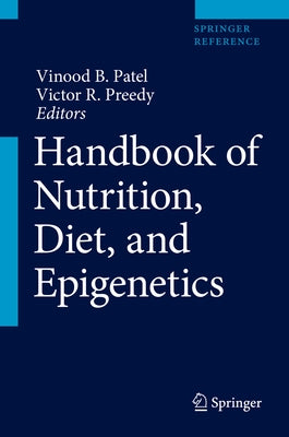 Handbook of Nutrition, Diet, and Epigenetics by Patel, Vinood B.