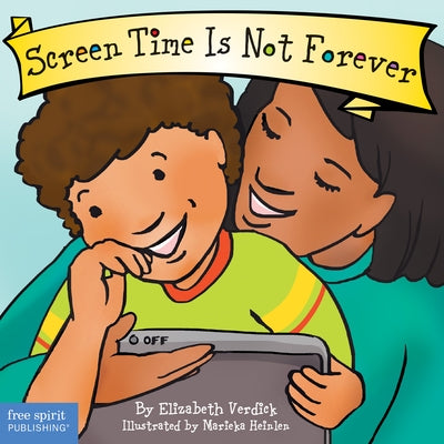 Screen Time Is Not Forever by Verdick, Elizabeth