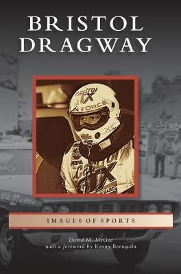 Bristol Dragway by McGee, David