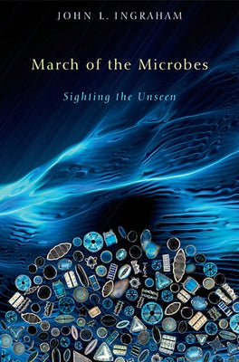 March of the Microbes: Sighting the Unseen Paperback Belknap Press