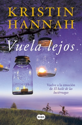 Vuela Lejos (El Baile de Las Luciérnagas 2) / Fly Away (Firefly Lane Book 2) by Hannah, Kristin