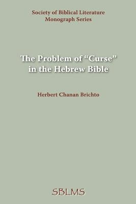 The Problem of Curse in the Hebrew Bible Paperback Society of Biblical Literature