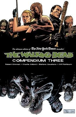 The Walking Dead Compendium, Volume 3 by Kirkman, Robert