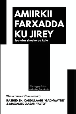 Amiirkii farxadda ku jirey iyo afar sheeko oo kale: The Happy Prince and other four stories Paperback Ponte Invisible (Redsea Cultural Foundation)