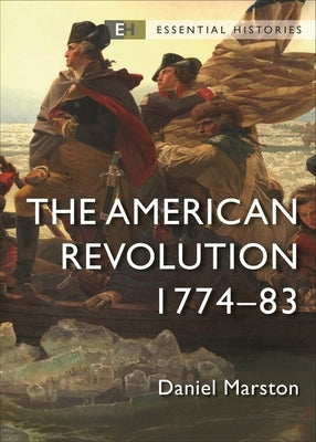 The American Revolution: 1774-83 Paperback Osprey Publishing (UK)