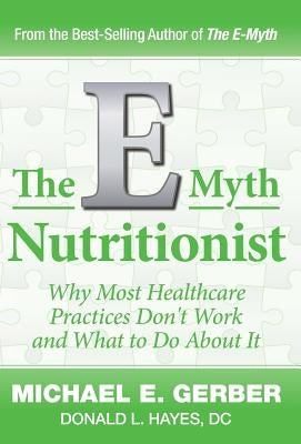 The E-Myth Nutritionist by Gerber, Michael E.