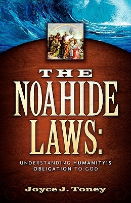 The Noahide Laws by Toney, Joyce J.