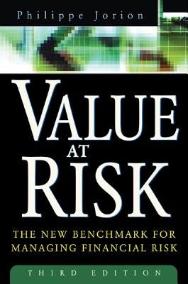 Value at Risk, 3rd Ed.: The New Benchmark for Managing Financial Risk by Jorion, Philippe