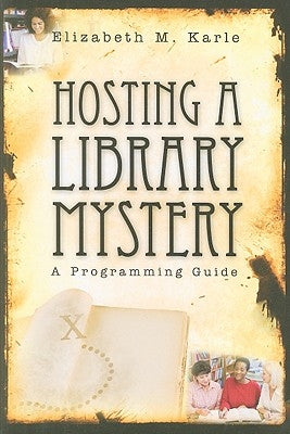 Hosting a Library Mystery: A Programming Guide Paperback ALA Editions