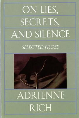 On Lies, Secrets, and Silence: Selected Prose, 1966-1978 W. W. Norton & Company