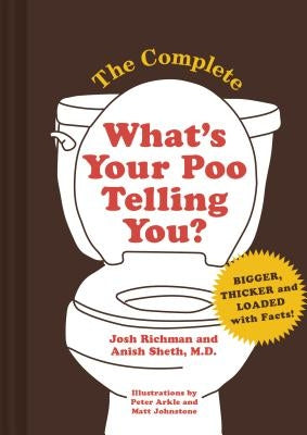 The Complete What's Your Poo Telling You (Funny Bathroom Books, Health Books, Humor Books) by Richman, Josh