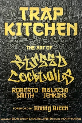 Trap Kitchen: The Art of Street Cocktails by Jenkins, Malachi