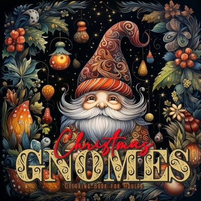 Christmas Gnomes Coloring Book for Adults: Winter Gnomes Coloring Book Grayscale Christmas Coloring Book for Adults 60 p by Publishing, Monsoon