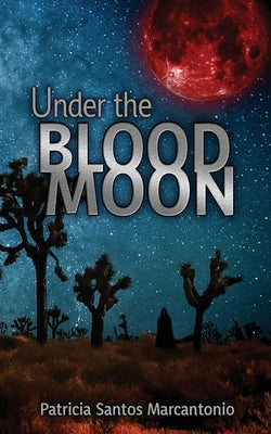 Under the Blood Moon by Santos Marcantonio, Patricia