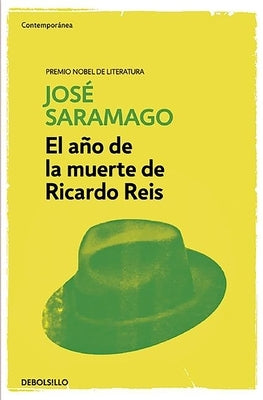 El Año de la Muerte de Ricardo Reis / The Year of the Death of Ricardo Reis by Saramago, Jose
