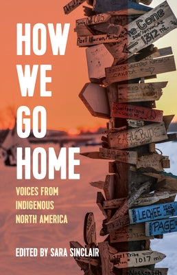 How We Go Home: Voices from Indigenous North America Paperback Haymarket Books