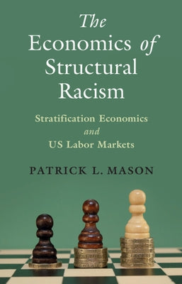 Paperback of The Economics of Structural Racism by Cambridge University Press, showing the book cover with title and author details.