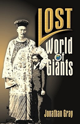 Lost World of The Giants by Gray, Jonathan