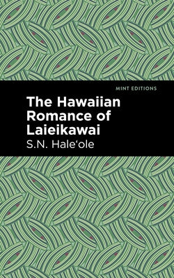 The Hawaiian Romance of Laieikawai by Hale&#699;ole, S. N.