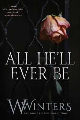 All He'll Ever Be Paperback Willow Winters Publishing LLC