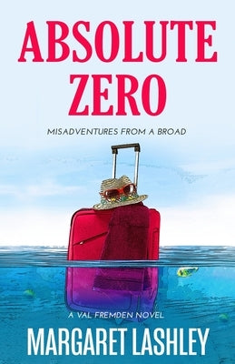 Absolute Zero: Misadventures From A Broad Paperback Zazzy Ideas, Inc.