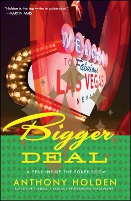 Bigger Deal: A Year Inside the Poker Boom Paperback Simon & Schuster