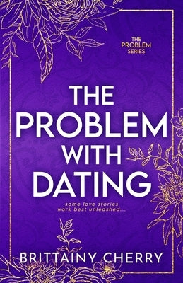 The Problem with Dating: Special Edition Paperback Independently Published