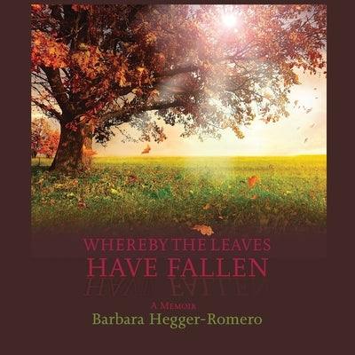 Whereby the Leaves Have Fallen: A Memoir Paperback Sunstone Press