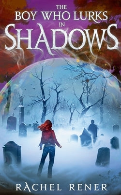 The Boy Who Lurks in Shadows Paperback Lightning Conjurer Books, LLC