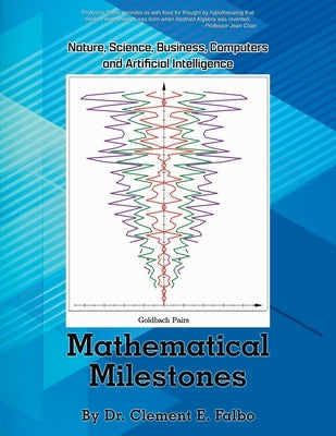 Mathematical Milestones: Nature, Science, Business, Computers and Artificial Intelligence Paperback Reading Glass Books