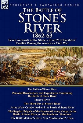 The Battle of Stone's River,1862-3: Seven Accounts of the Stone's River/Murfreesboro Conflict During the American Civil War Paperback Leonaur Ltd