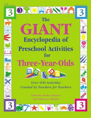The Giant Encyclopedia of Preschool Activities for 3-Year Olds: Over 600 Activities Created by Teachers for Teachers Paperback Gryphon House