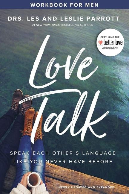 Love Talk Workbook for Men: Speak Each Other's Language Like You Never Have Before by Parrott, Les