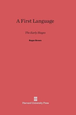 A First Language by Brown, Roger