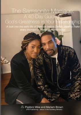 The Samsonite Marriage: A 40 Day Guide to God's Greatness in Your Relationship by Brown, Pastor Mike