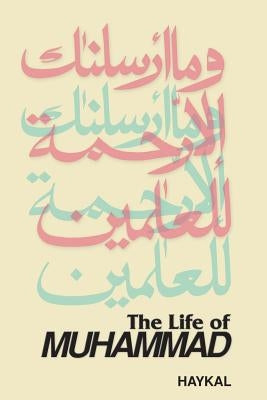 The Life of Muhammad by Haykal, Muhammad Husayn