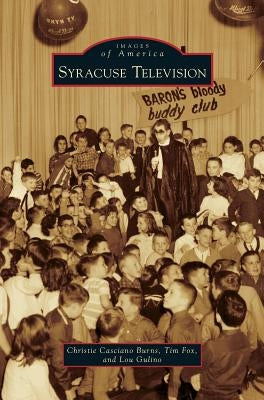 Syracuse Television by Burns, Christie Casciano