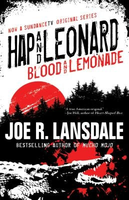 Hap and Leonard: Blood and Lemonade by Lansdale, Joe R.