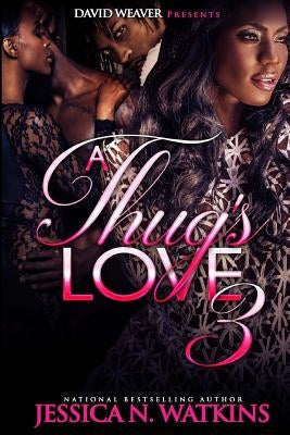 A Thug's Love 3 Paperback Createspace Independent Publishing Platform
