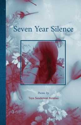 Seven Year Silence by Sanderson Kesslau, Taya