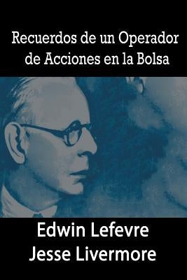 Recuerdos de un Operador de Acciones en la Bolsa by Lefevre, Edwin