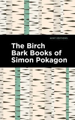 The Birch Bark Books of Simon Pokagon Mint Editions