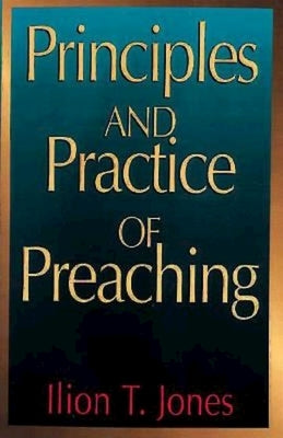 Principles and Practice of Preaching Paperback Abingdon Press