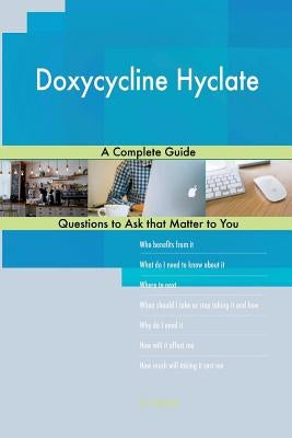 Doxycycline Hyclate; A Complete Guide Paperback Createspace Independent Publishing Platform