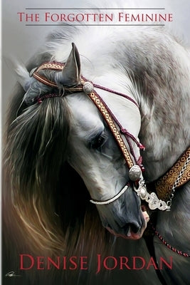 The Forgotten Feminine Paperback Fatherheart Ministries